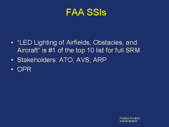 FAA SSIs • “LED Lighting of Airfields, Obstacles, and Aircraft” is #1 of the