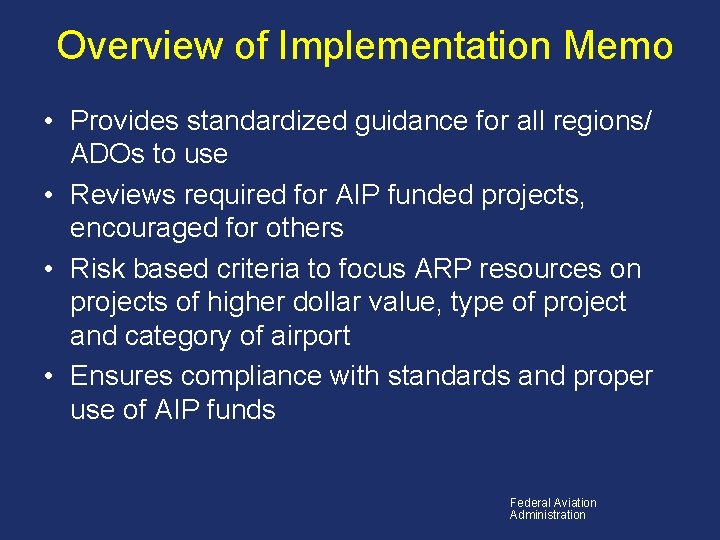 Overview of Implementation Memo • Provides standardized guidance for all regions/ ADOs to use