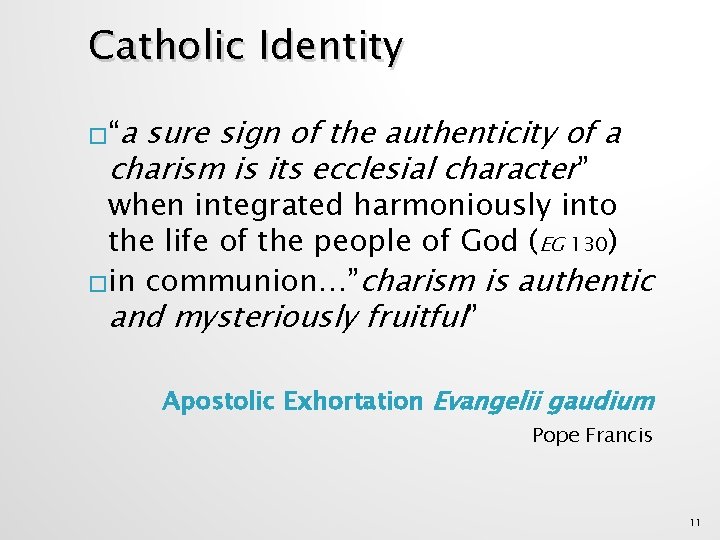Catholic Identity �“a sure sign of the authenticity of a charism is its ecclesial