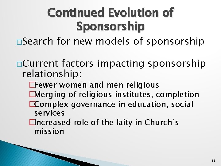 Continued Evolution of Sponsorship �Search for new models of sponsorship �Current factors impacting sponsorship