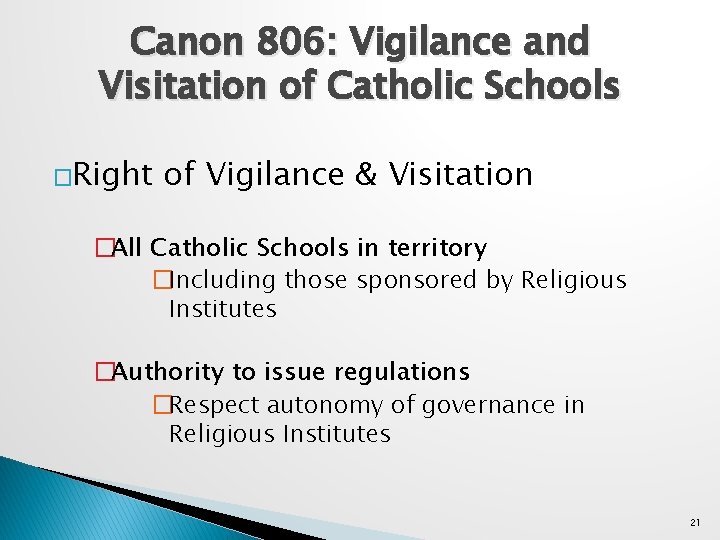 Canon 806: Vigilance and Visitation of Catholic Schools �Right of Vigilance & Visitation �All