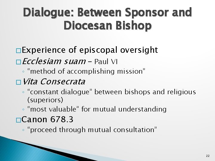 Dialogue: Between Sponsor and Diocesan Bishop � Experience of episcopal oversight � Ecclesiam suam