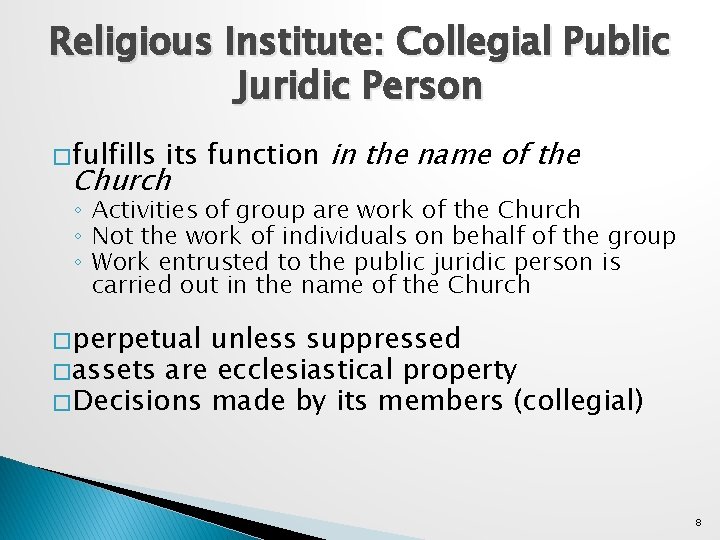 Religious Institute: Collegial Public Juridic Person � fulfills its function in the name of