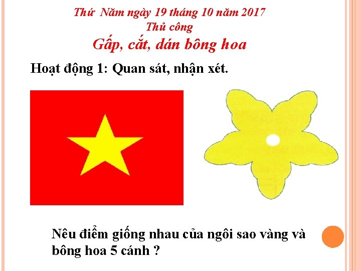 Thứ Năm ngày 19 tháng 10 năm 2017 Thủ công Gấp, cắt, dán bông