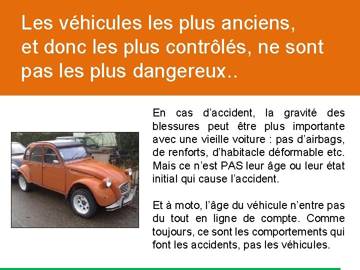 Les véhicules plus anciens, et donc les plus contrôlés, ne sont pas les plus