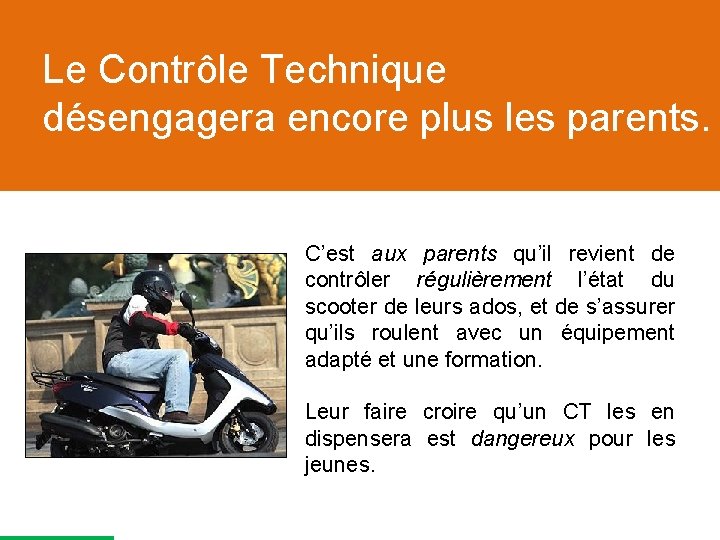 Le Contrôle Technique désengagera encore plus les parents. C’est aux parents qu’il revient de