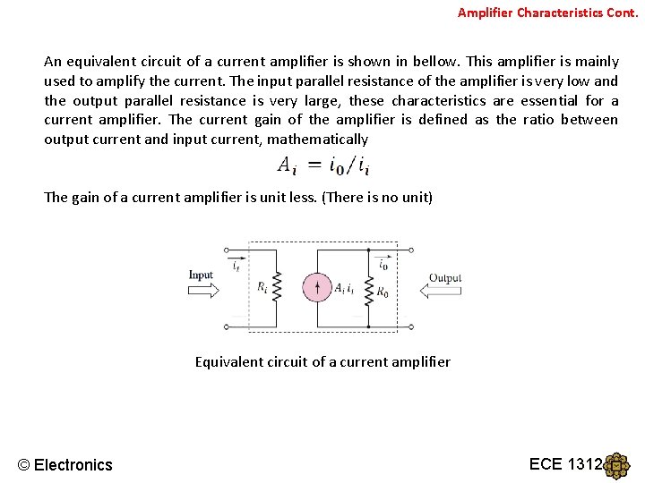 Amplifier Characteristics Cont. An equivalent circuit of a current amplifier is shown in bellow.