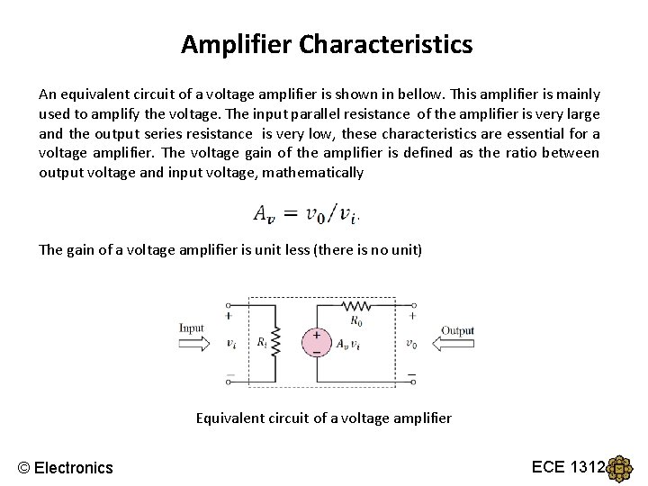 Amplifier Characteristics An equivalent circuit of a voltage amplifier is shown in bellow. This