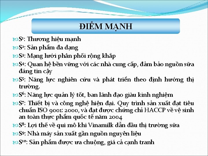 ĐIỂM MẠNH S 1: Thương hiệu mạnh S 2: Sản phẩm đa dạng S