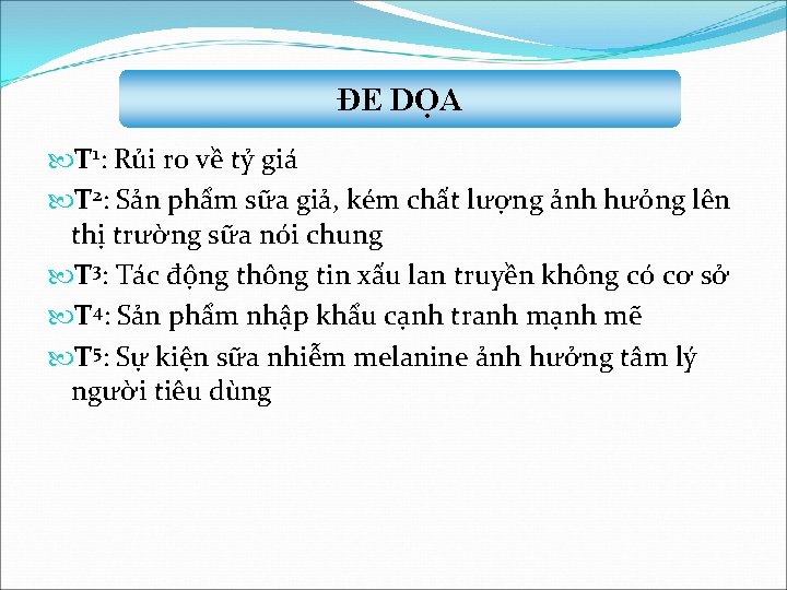 ĐE DỌA T 1: Rủi ro về tỷ giá T 2: Sản phẩm sữa