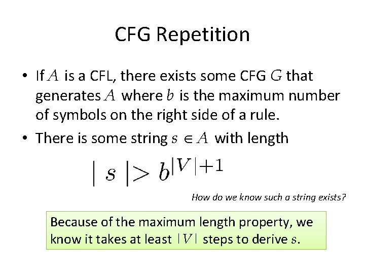 CFG Repetition • If A is a CFL, there exists some CFG G that