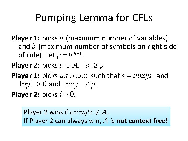 Pumping Lemma for CFLs Player 1: picks h (maximum number of variables) and b