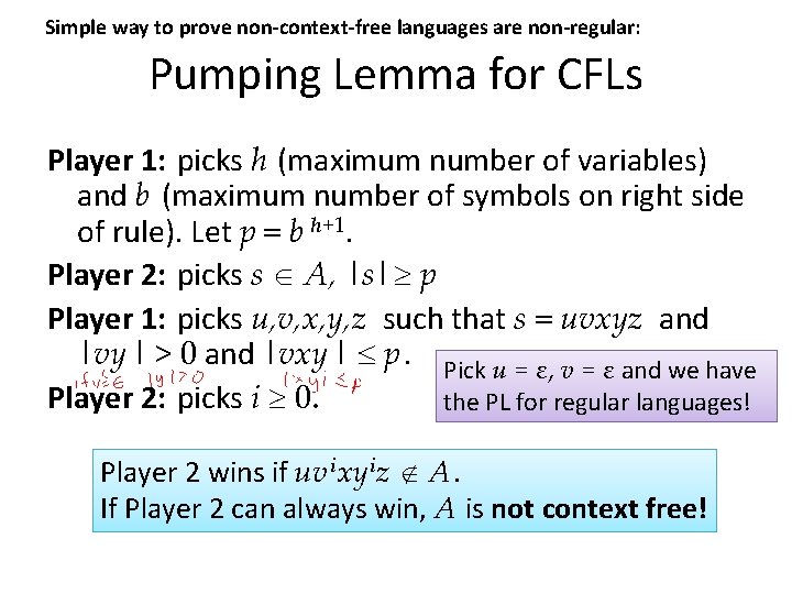 Simple way to prove non-context-free languages are non-regular: Pumping Lemma for CFLs Player 1: