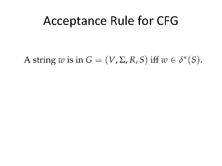 Acceptance Rule for CFG 