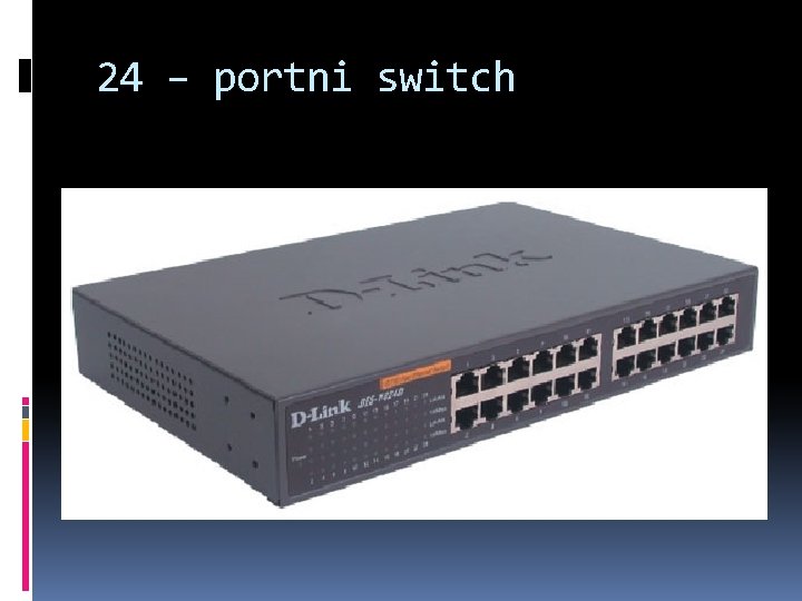 24 – portni switch 24 – portni switch