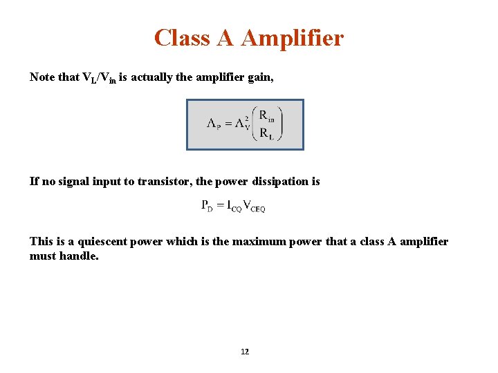 Class A Amplifier Note that VL/Vin is actually the amplifier gain, If no signal