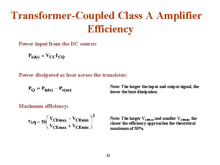 Transformer-Coupled Class A Amplifier Efficiency Power input from the DC source: Power dissipated as