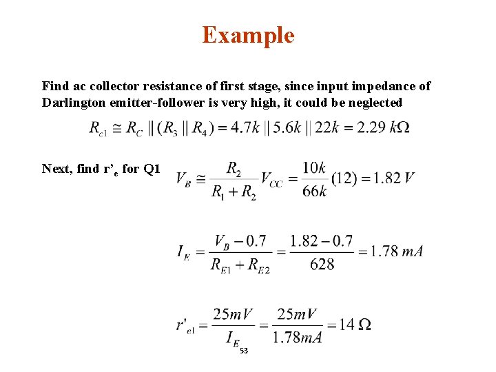 Example Find ac collector resistance of first stage, since input impedance of Darlington emitter-follower