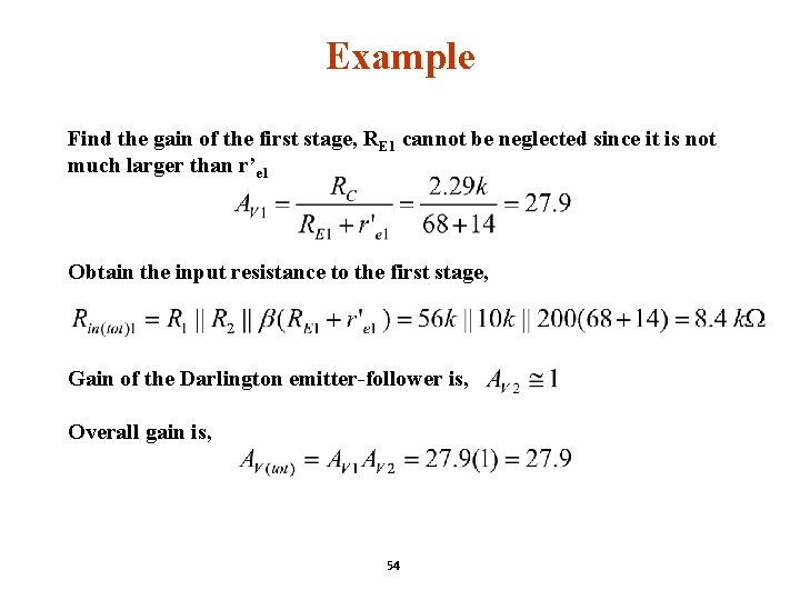 Example Find the gain of the first stage, RE 1 cannot be neglected since