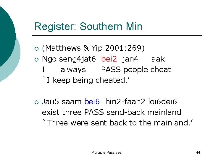 Register: Southern Min (Matthews & Yip 2001: 269) Ngo seng 4 jat 6 bei