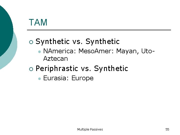 TAM Synthetic vs. Synthetic NAmerica: Meso. Amer: Mayan, Uto. Aztecan Periphrastic vs. Synthetic Eurasia: