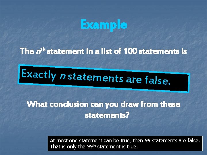 Example The nth statement in a list of 100 statements is Exactly n statements Example The nth statement in a list of 100 statements is Exactly n statements