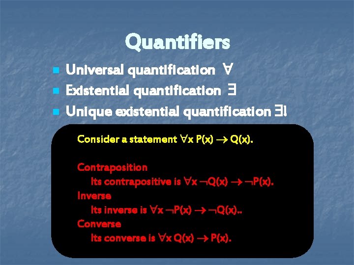 Quantifiers n n n Universal quantification Existential quantification Unique existential quantification ! Consider a Quantifiers n n n Universal quantification Existential quantification Unique existential quantification ! Consider a