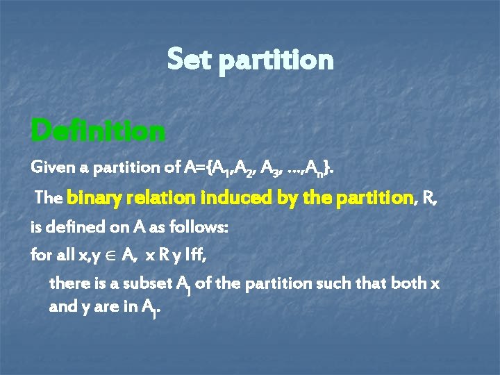 Set partition Definition Given a partition of A={A 1, A 2, A 3, …, Set partition Definition Given a partition of A={A 1, A 2, A 3, …,