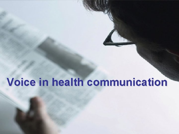 Voice in health communication 