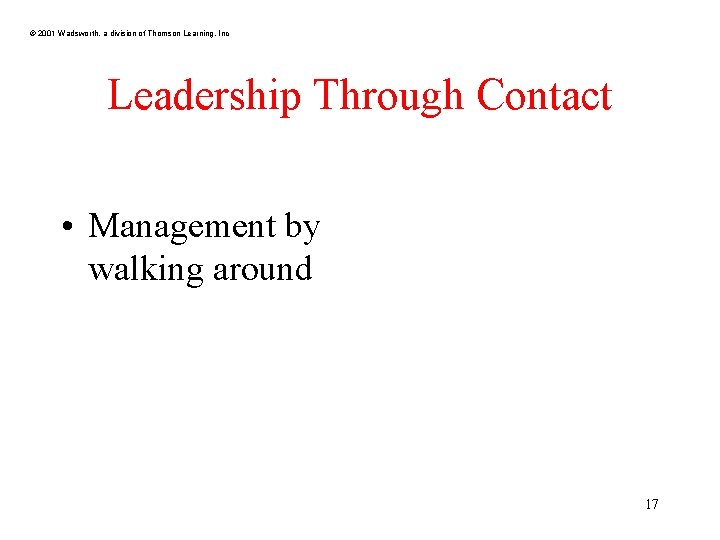 © 2001 Wadsworth, a division of Thomson Learning, Inc Leadership Through Contact • Management