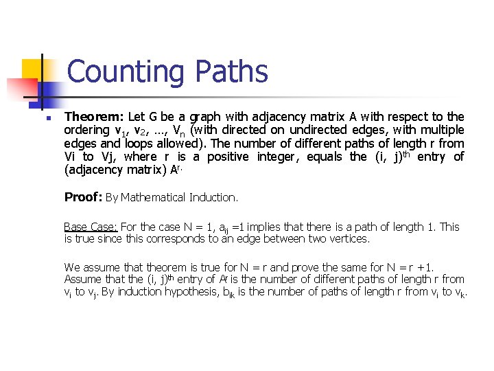 Counting Paths n Theorem: Let G be a graph with adjacency matrix A with