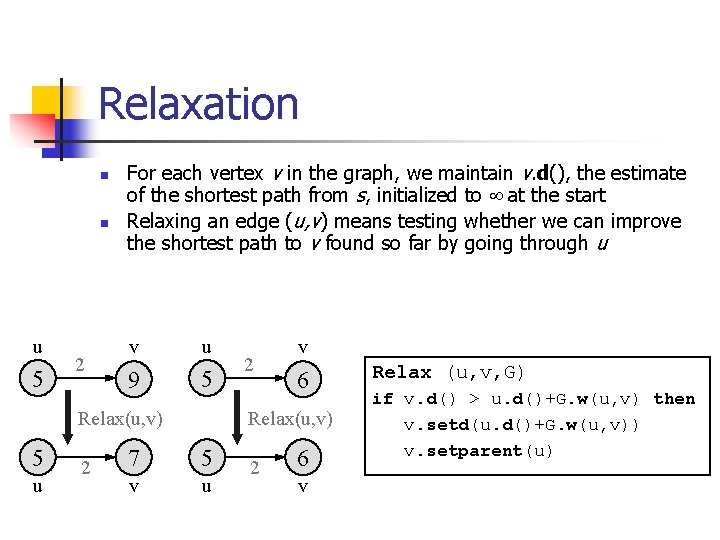 Relaxation n n u 5 2 For each vertex v in the graph, we