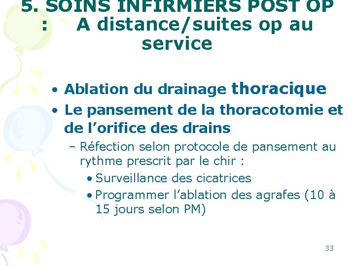 5. SOINS INFIRMIERS POST OP : A distance/suites op au service • Ablation du