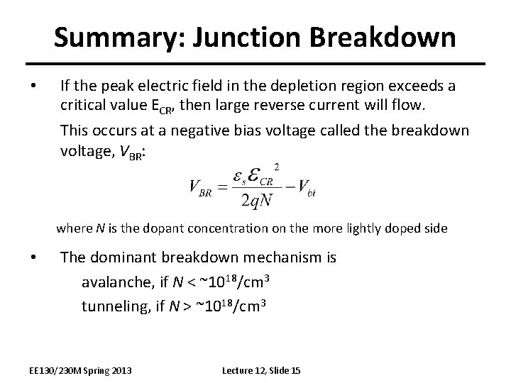 Summary: Junction Breakdown • If the peak electric field in the depletion region exceeds