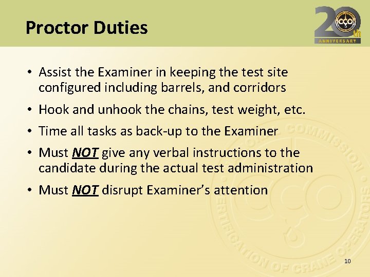 Proctor Duties • Assist the Examiner in keeping the test site configured including barrels,