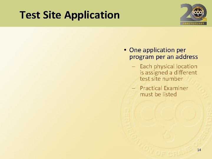 Test Site Application • One application per program per an address – Each physical