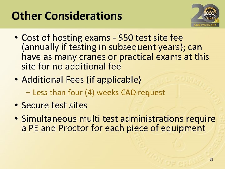 Other Considerations • Cost of hosting exams - $50 test site fee (annually if