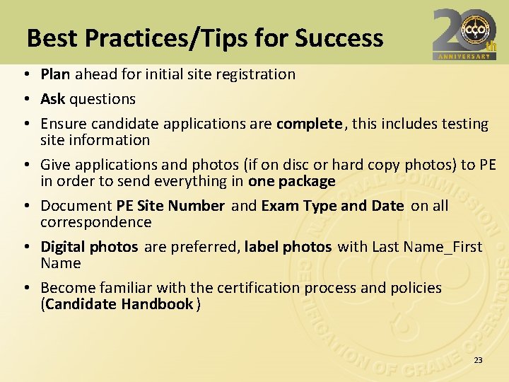 Best Practices/Tips for Success • Plan ahead for initial site registration • Ask questions