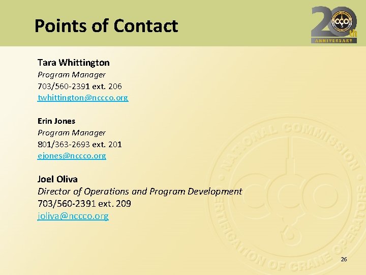 Points of Contact Tara Whittington Program Manager 703/560 -2391 ext. 206 twhittington@nccco. org Erin