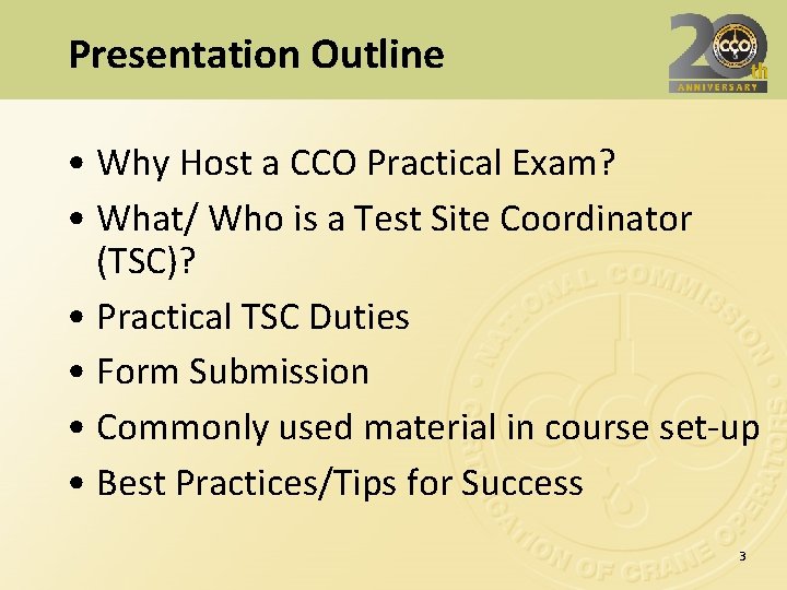 Presentation Outline • Why Host a CCO Practical Exam? • What/ Who is a