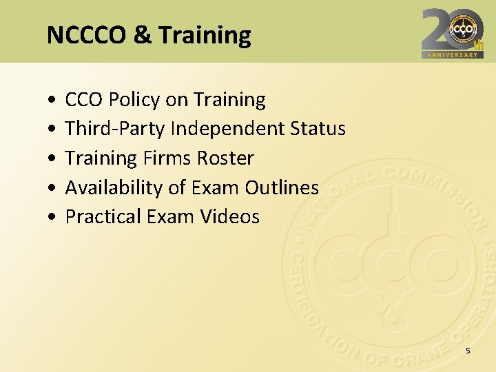 NCCCO & Training • • • CCO Policy on Training Third-Party Independent Status Training