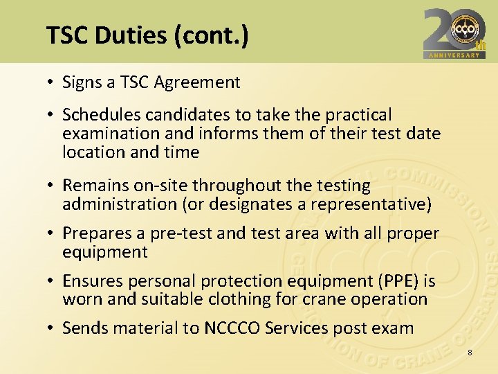 TSC Duties (cont. ) • Signs a TSC Agreement • Schedules candidates to take