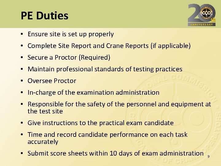 PE Duties • Ensure site is set up properly • Complete Site Report and