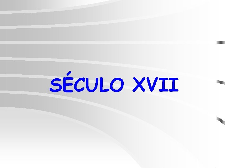 SÉCULO XVII 