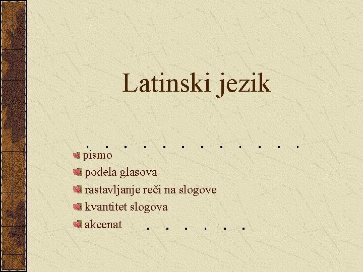 Latinski jezik pismo podela glasova rastavljanje reči na slogove kvantitet slogova akcenat 