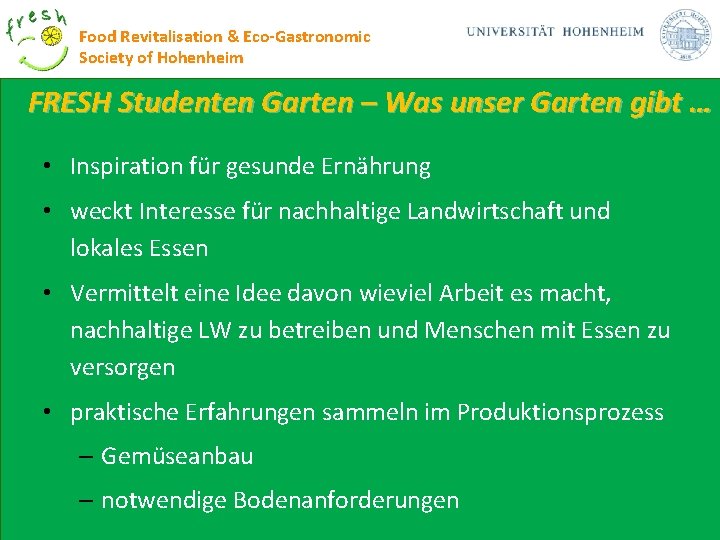 Food Revitalisation & Eco-Gastronomic Society of Hohenheim FRESH Studenten Garten – Was unser Garten