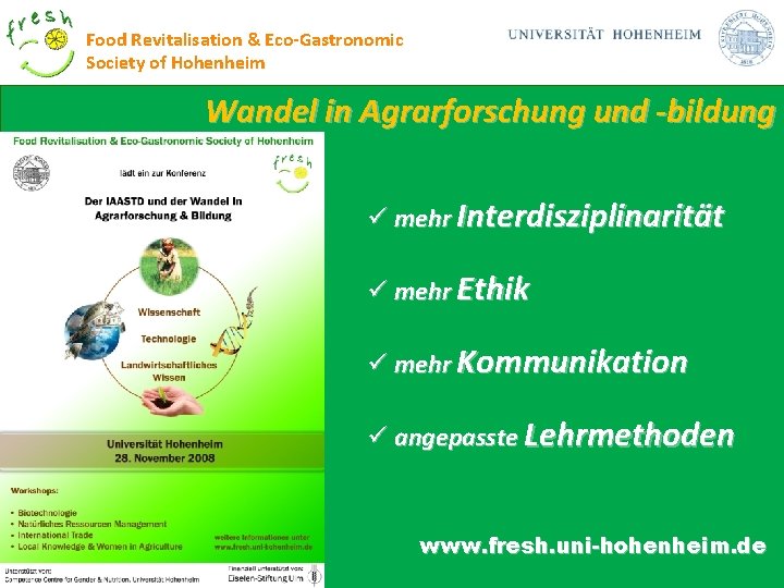 Food Revitalisation & Eco-Gastronomic Society of Hohenheim Wandel in Agrarforschung und -bildung ü mehr