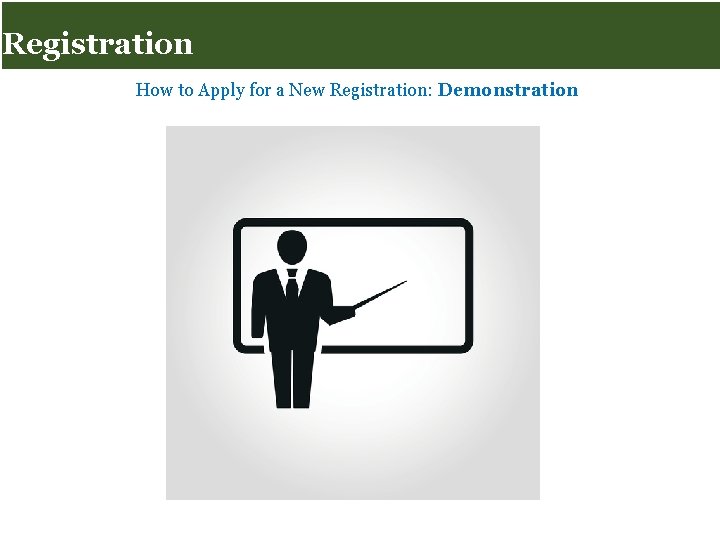 Registration for Taxpayers Registration How to Apply for a New Registration: Demonstration Slide 1