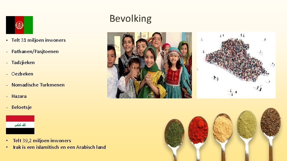 Bevolking • Telt 31 miljoen inwoners - Pathanen/Pasjtoenen - Tadzjieken - Oezbeken - Nomadische