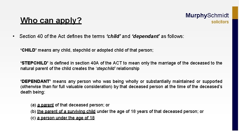 Who can apply? Murphy. Schmidt solicitors • Section 40 of the Act defines the